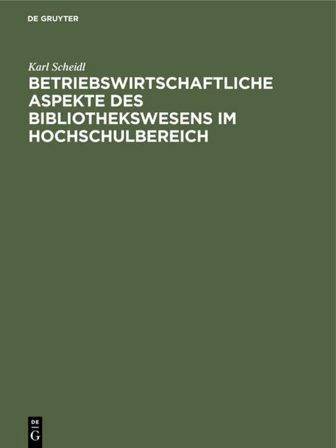 Betriebswirtschaftliche Aspekte des Bibliothekswesens im Hochschulbereich - Gerhard Kissel