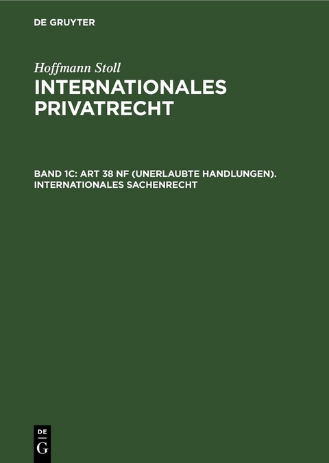 Franz Gamillscheg: Internationales Privatrecht / Art 38 nF (Unerlaubte Handlungen). Internationales Sachenrecht