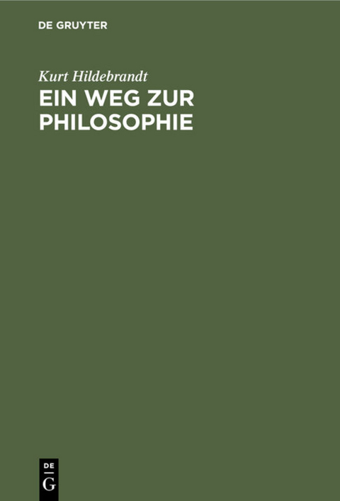 Ein Weg zur Philosophie - Kurt Hildebrandt