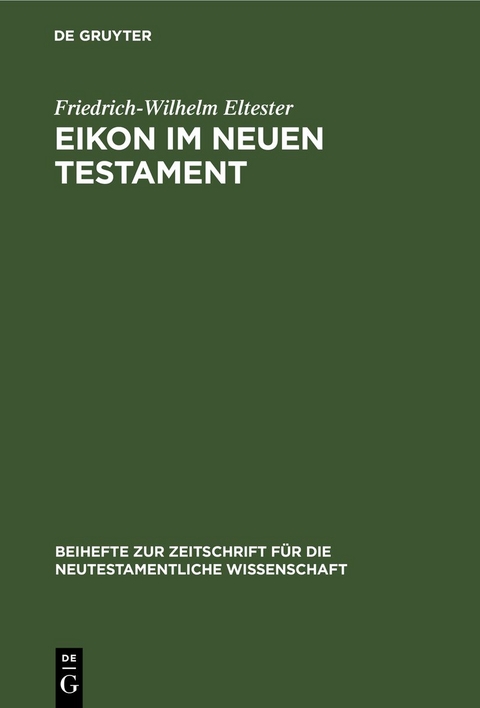 Eikon im Neuen Testament - Friedrich-Wilhelm Eltester