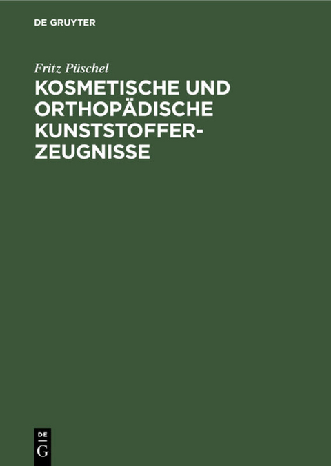 Kosmetische und Orthop&auml;dische Kunststofferzeugnisse - Fritz P&uuml;schel
