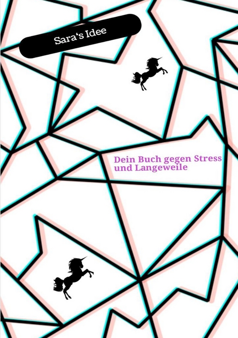 Dein Buch gegen Stress und Langeweile - Sara Blank