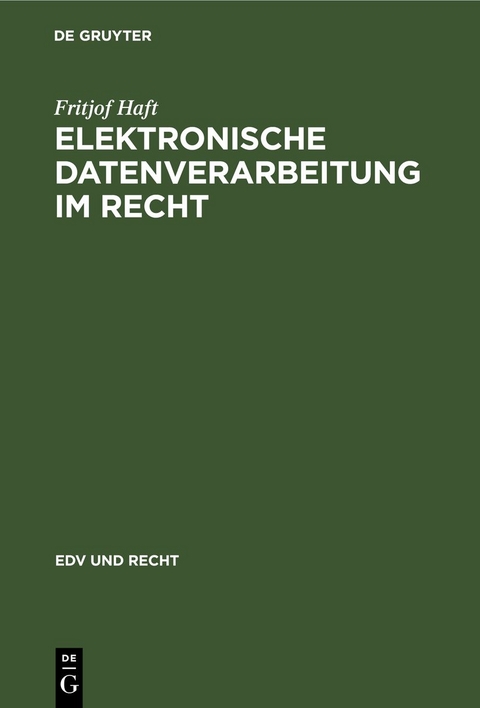 Elektronische Datenverarbeitung im Recht - Fritjof Haft