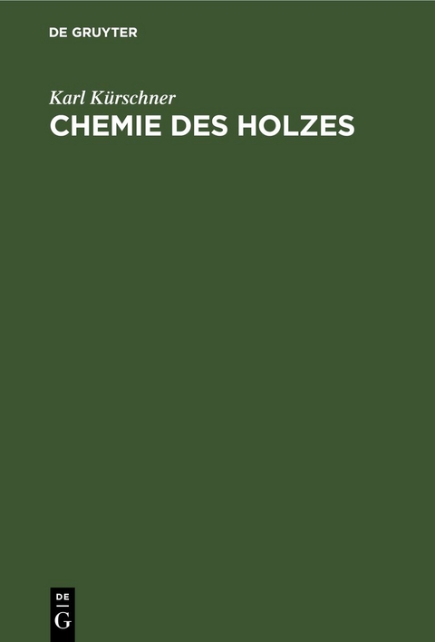 Chemie des Holzes - Karl K&uuml;rschner
