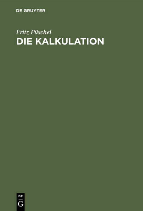 Die Kalkulation - Fritz P&uuml;schel