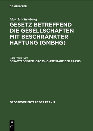 Gesetz betreffend die Gesellschaften mit beschränkter Haftung (GmbHG). Gesamtregister