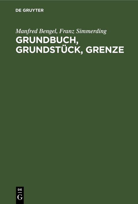 Grundbuch, Grundst&uuml;ck, Grenze - Manfred Bengel, Franz Simmerding