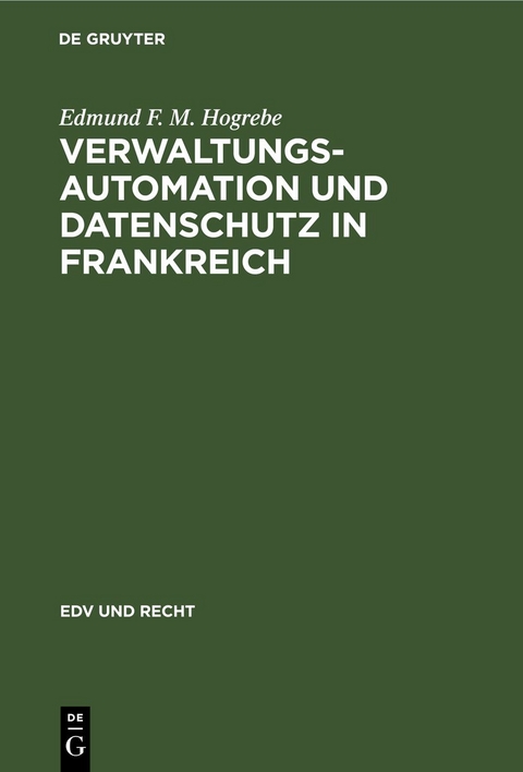 Verwaltungsautomation und Datenschutz in Frankreich - Edmund F. M. Hogrebe