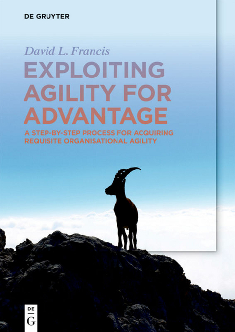 Exploiting Agility for Advantage - David L. Francis