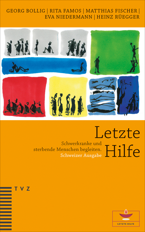Letzte Hilfe - Georg Bollig, Rita Famos, Matthias Fischer, Eva Niedermann, Heinz R&uuml;egger