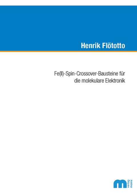 Fe(II)-Spin-Crossover-Bausteine f&uuml;r die molekulare Elektronik - Henrik Fl&ouml;totto