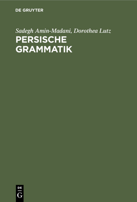 Persische Grammatik - Sadegh Amin-Madani, Dorotheea Lutz