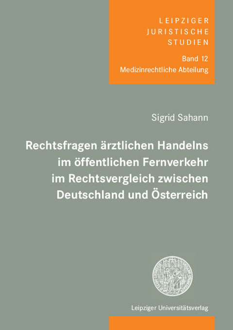 Rechtsfragen &auml;rztlichen Handelns im &ouml;ffentlichen Fernverkehr im Rechtsvergleich zwischen Deutschland und &Ouml;sterreich - Sigrid Sahann