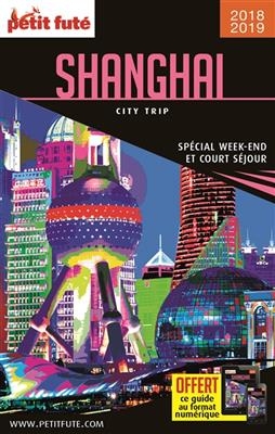 Shanghai : sp&eacute;cial week-end et court s&eacute;jour : 2018-2019