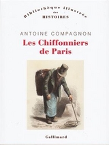 Les chiffonniers de Paris - Antoine Compagnon