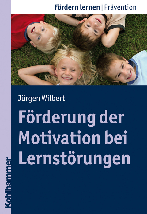 F&ouml;rderung der Motivation bei Lernst&ouml;rungen - J&uuml;rgen Wilbert