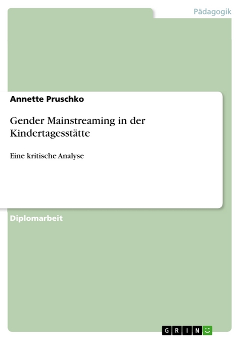 Gender Mainstreaming in der Kindertagesst&auml;tte - Annette Pruschko