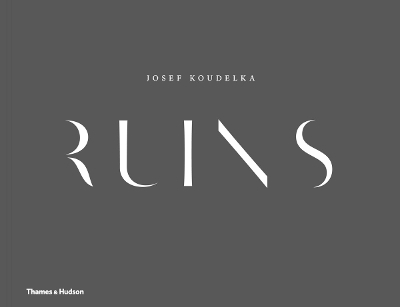 Josef Koudelka: Ruins - Josef Koudelka