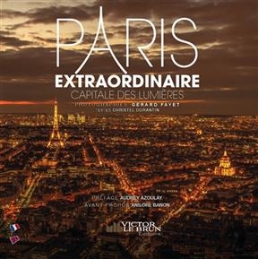 Paris extraordinaire : capitale des Lumi&egrave;res - G&eacute;rard Fayet
