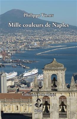 Mille couleurs de Naples -  VILAIN PHILIPPE