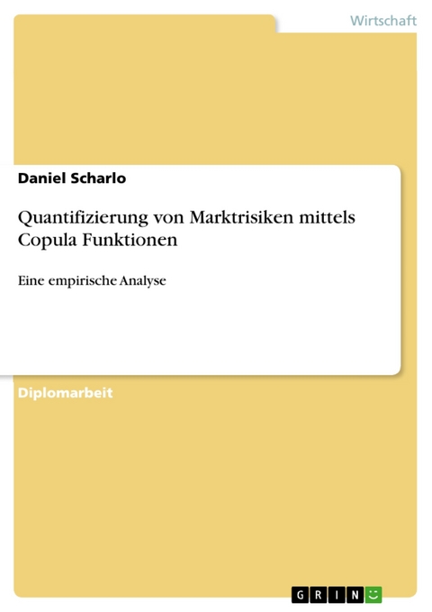 Quantifizierung von Marktrisiken mittels Copula Funktionen -  Daniel Scharlo