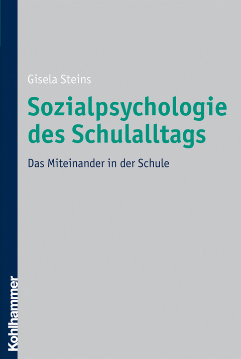 Sozialpsychologie des Schulalltags - Gisela Steins