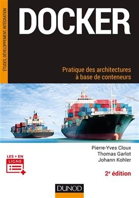 Docker : pratique des architectures à base de conteneurs - Pierre-Yves Cloux, Thomas Garlot, Johann Kohler