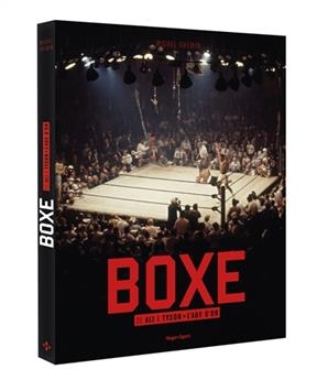 Boxe : de Ali à Tyson : l'âge d'or - Michel Chemin