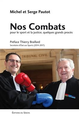 Nos combats : pour le sport et la justice, quelques grands proc&egrave;s -  Pautot