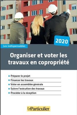 Organiser et voter les travaux en copropri&eacute;t&eacute; : 2020 -  Le Particulier