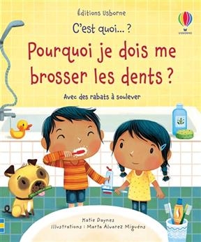 Pourquoi je dois me brosser les dents ? - Katie Daynes, Marta Alvarez Migu&eacute;ns