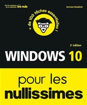Windows 10 pour les nullissimes : + de 100 tâches essentielles ! - Servane Heudiard