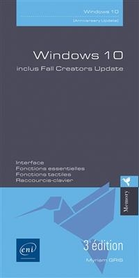 Windows 10 (édition 2018) : interface, fonctions essentielles, fonctions tactiles, raccourcis-clavier