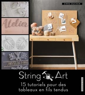 String art : 15 tutoriels pour des tableaux en fils tendus - Emma Ducher