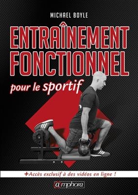 Entra&icirc;nement fonctionnel pour le sportif - Michael Boyle