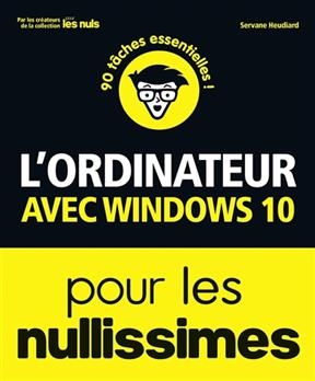 L'ordinateur avec Windows 10 pour les nullissimes : 90 tâches essentielles