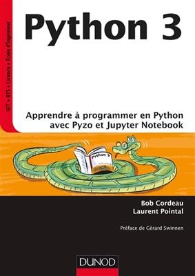Python 3 : apprendre à programmer en Python avec Pyzo et Jupyter notebook - Bob Cordeau, Laurent Pointal