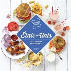 Etats-Unis : 100 recettes authentiques
