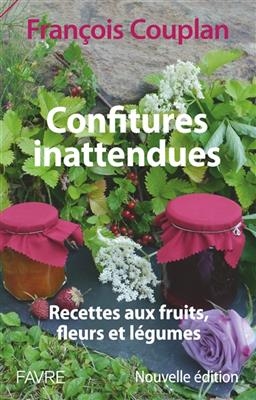 Confitures inattendues : recettes aux fruits, fleurs et l&eacute;gumes - Fran&ccedil;ois Couplan