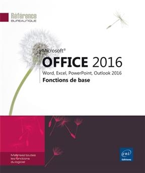 Microsoft Office 2016 : Word, Excel, PowerPoint, Outlook 2016 : fonctions de base