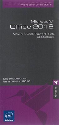 Microsoft Office 2016 : Word, Excel, PowerPoint et Outlook : les nouveautés de la version 2016