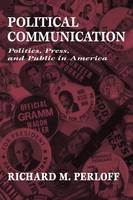 Political Communication -  Richard M. Perloff