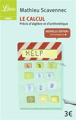 Le calcul : précis d'algèbre et d'arithmétique - Mathieu Scavennec