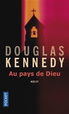 Au pays de Dieu - Douglas Kennedy