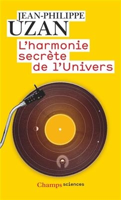 L'harmonie secr&egrave;te de l'Univers - Jean-Philippe Uzan