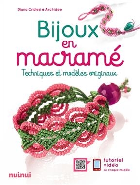 Bijoux en macramé : techniques et modèles originaux