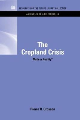 Cropland Crisis -  Pierre Crosson