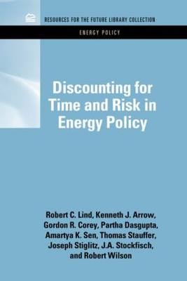 Discounting for Time and Risk in Energy Policy -  Kenneth J. Arrow,  Gordon R. Corey,  Partha Dasgupta,  Robert C. Lind,  Amartya K. Sen,  Thomas Stauffer,  Joseph E. Stiglitz,  J.A. Stockfisch