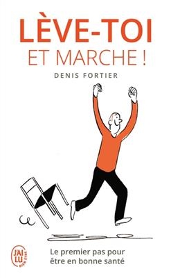 Leve-toi et marche ! - Denis Fortier