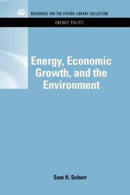 Energy, Economic Growth, and the Environment -  Sam H. Schurr